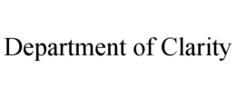 DEPARTMENT OF CLARITY trademark
