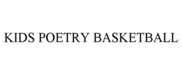 KIDS POETRY BASKETBALL trademark