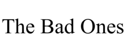 THE BAD ONES trademark