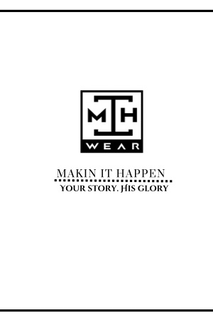 MIH WEAR MAKIN IT HAPPEN YOUR STORY. HIS GLORY trademark