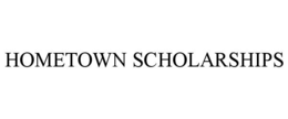HOMETOWN SCHOLARSHIPS trademark