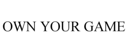 OWN YOUR GAME trademark