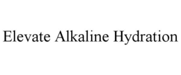 ELEVATE ALKALINE HYDRATION trademark