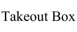 TAKEOUT BOX trademark