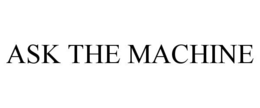 ASK THE MACHINE trademark