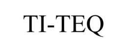 TI-TEQ trademark