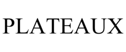 PLATEAUX trademark