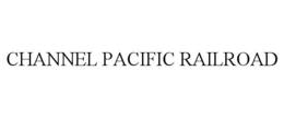 CHANNEL PACIFIC RAILROAD trademark
