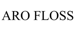 ARO FLOSS trademark