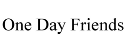ONE DAY FRIENDS trademark
