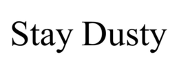 STAY DUSTY trademark