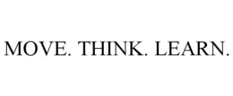 MOVE. THINK. LEARN. trademark