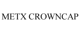 METX CROWNCAP trademark