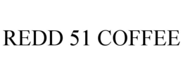 REDD 51 COFFEE trademark