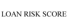 LOAN RISK SCORE trademark