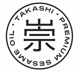 TAKASHI PREMIUM SESAME OIL trademark