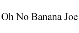 OH NO BANANA JOE trademark
