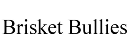 BRISKET BULLIES trademark