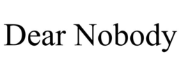 DEAR NOBODY trademark