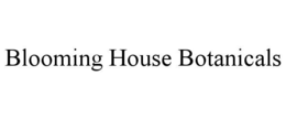 BLOOMING HOUSE BOTANICALS trademark