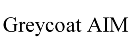 GREYCOAT AIM trademark