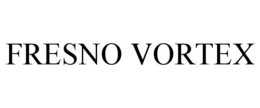FRESNO VORTEX trademark