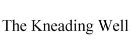 THE KNEADING WELL trademark