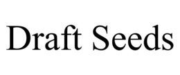 DRAFT SEEDS trademark