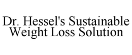DR. HESSEL'S SUSTAINABLE WEIGHT LOSS SOLUTION trademark