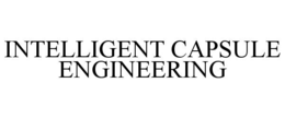 INTELLIGENT CAPSULE ENGINEERING trademark