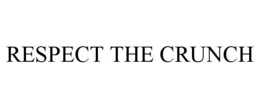 RESPECT THE CRUNCH trademark