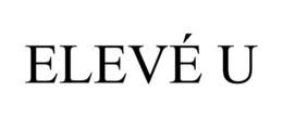 ELEVÉ U trademark