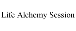 LIFE ALCHEMY SESSION trademark