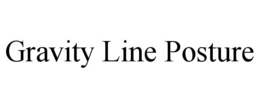 GRAVITY LINE POSTURE trademark