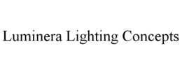 LUMINERA LIGHTING CONCEPTS trademark