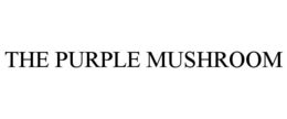 THE PURPLE MUSHROOM trademark