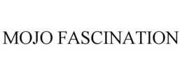 MOJO FASCINATION trademark