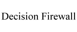 DECISION FIREWALL trademark