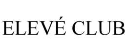 ELEVÉ CLUB trademark