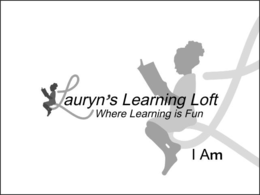 LAURYN'S LEARNING LOFT WHERE LEARNING IS FUN I AM trademark