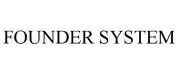 FOUNDER SYSTEM trademark