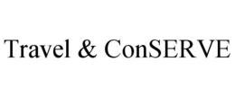 TRAVEL & CONSERVE trademark