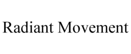 RADIANT MOVEMENT trademark