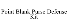 POINT BLANK PURSE DEFENSE KIT trademark
