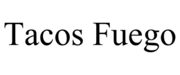 TACOS FUEGO trademark