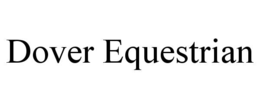 DOVER EQUESTRIAN trademark