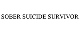 SOBER SUICIDE SURVIVOR trademark