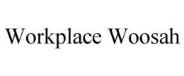 WORKPLACE WOOSAH trademark