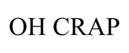 OH CRAP trademark