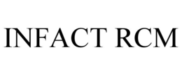 INFACT RCM trademark